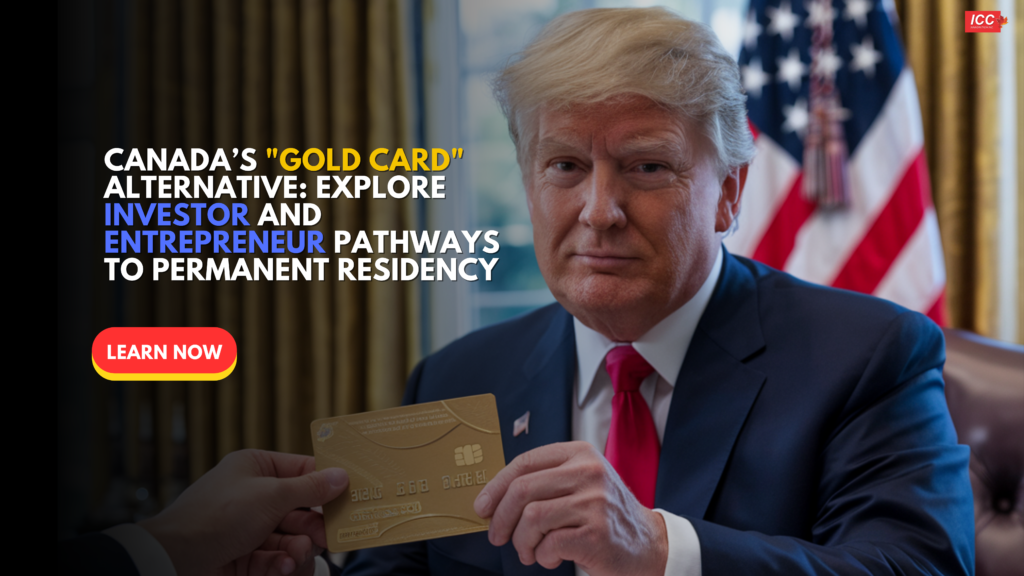Canada's Gold Card Alternative: Investor & Entrepreneur Pathways to PR