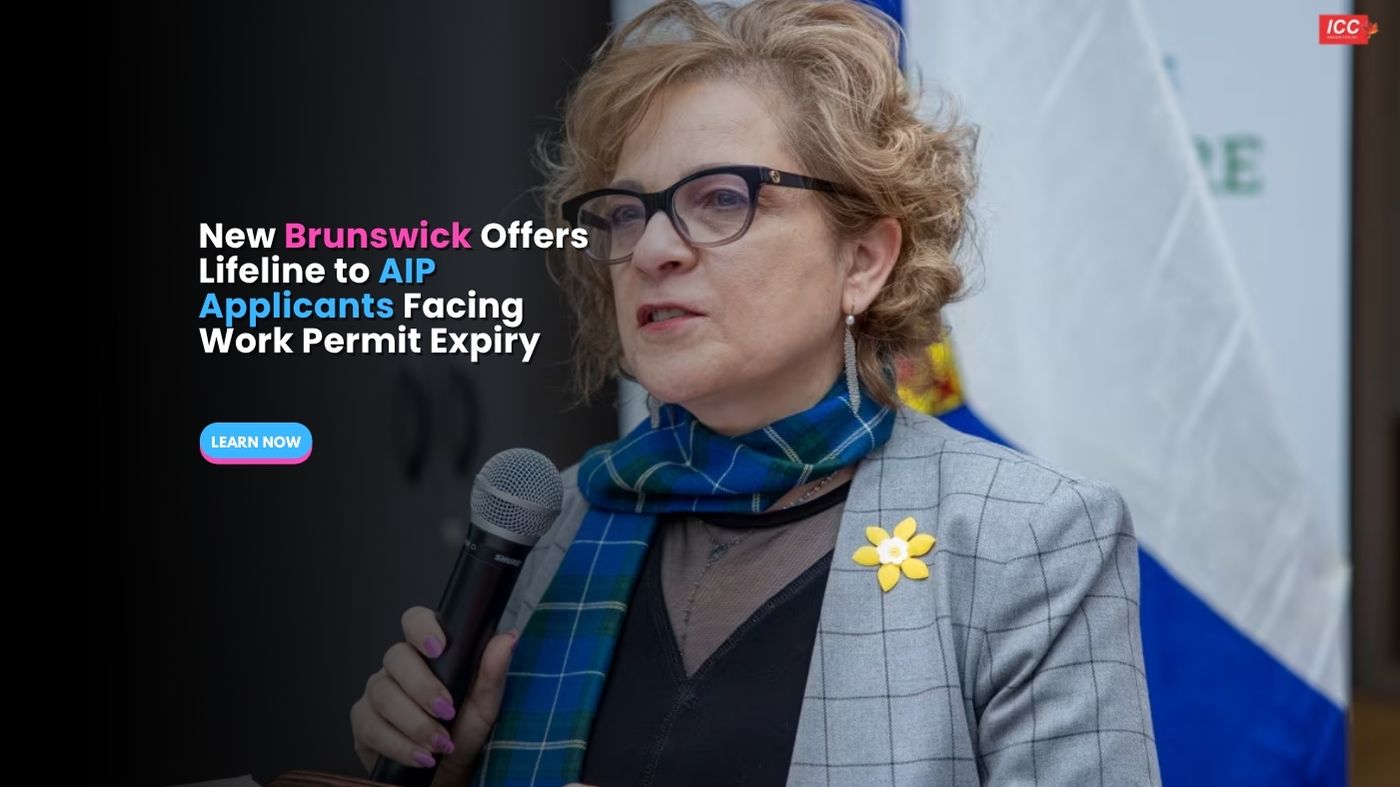 New Brunswick Offers Lifeline to AIP Applicants Facing Work Permit ...