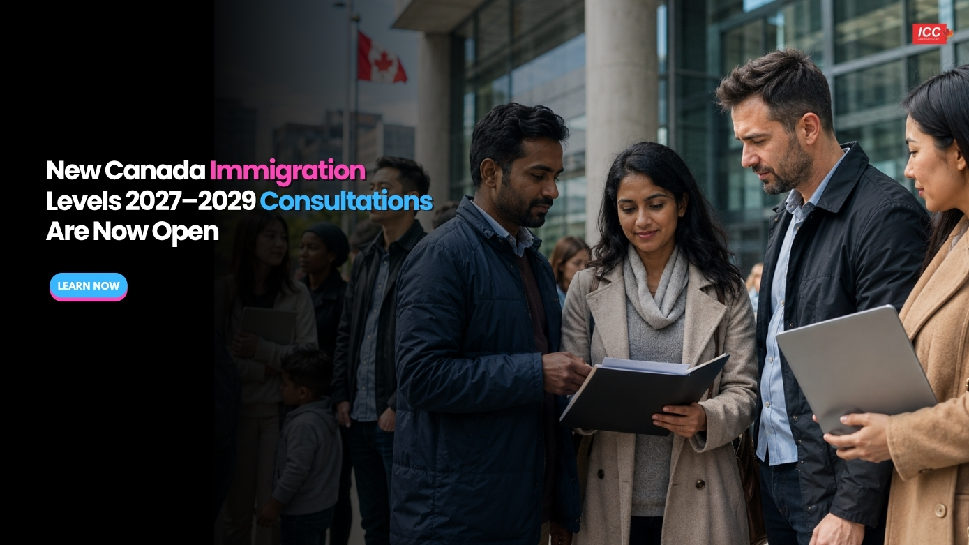 New Canada Immigration Levels 2027–2029 Consultations Are Now Open ...