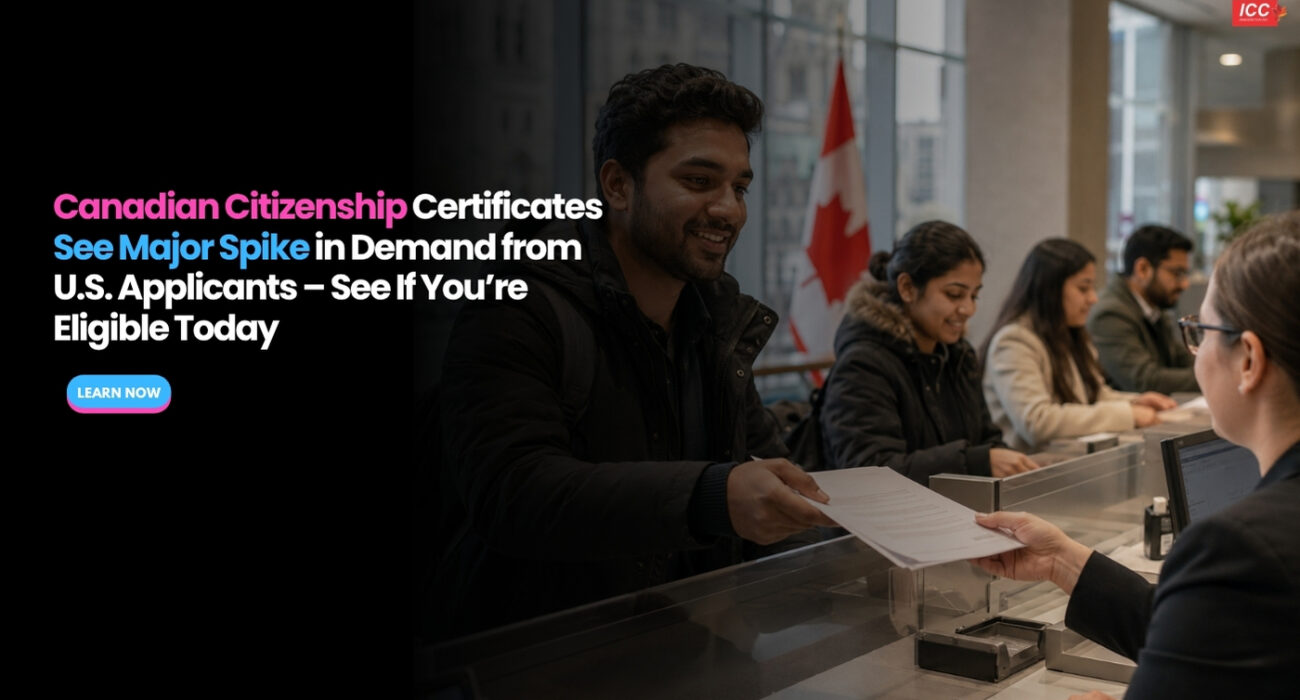 Canadian Citizenship Certificates See Major Spike in Demand from U.S ...